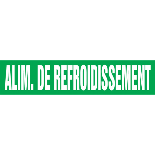 "Alim. de Refroidissement" Pipe Marker, Self-Adhesive, 4" H x 24" W, White on Green Seaboard Timber Mart